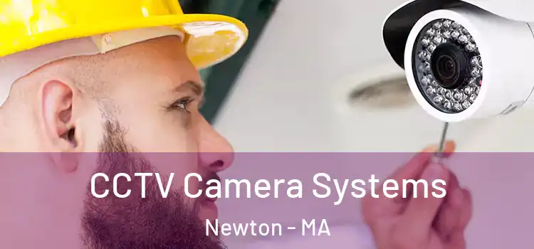 CCTV Camera Systems Newton - MA