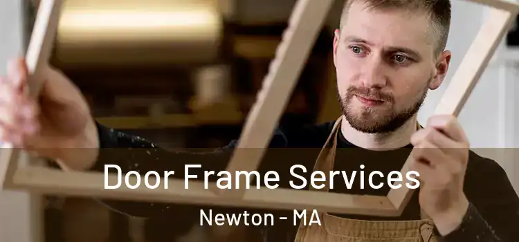 Door Frame Services Newton - MA