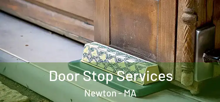 Door Stop Services Newton - MA