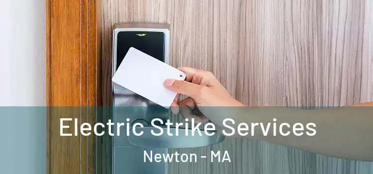  Electric Strike Services Newton - MA