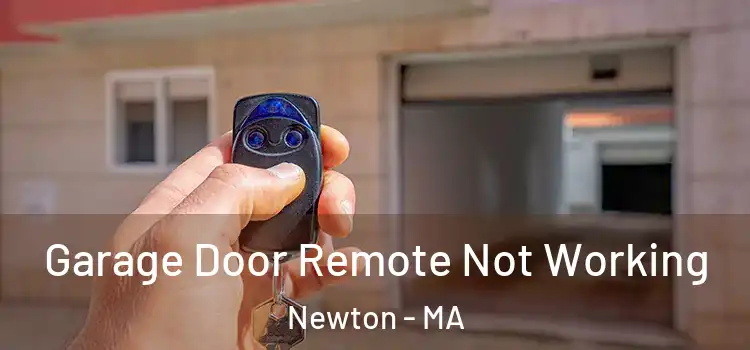  Garage Door Remote Not Working Newton - MA