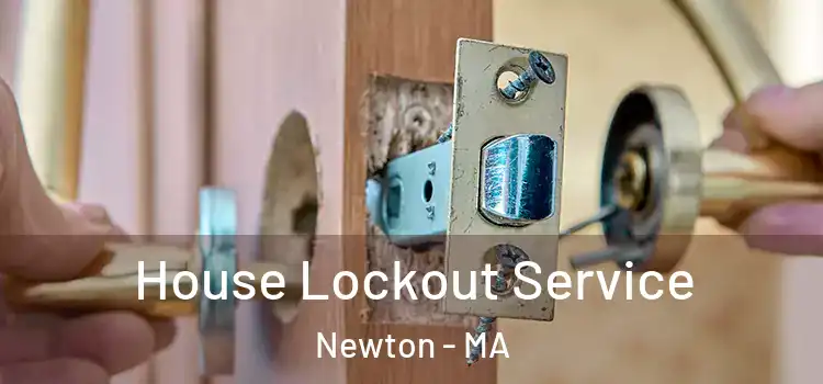 House Lockout Service Newton - MA