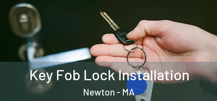  Key Fob Lock Installation Newton - MA