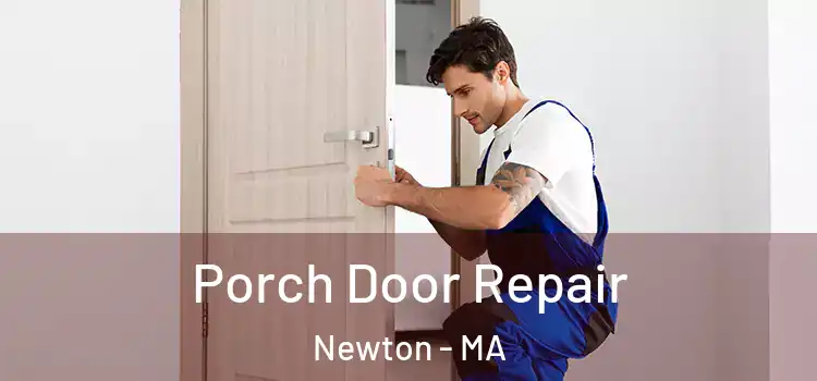  Porch Door Repair Newton - MA