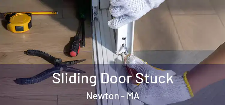  Sliding Door Stuck Newton - MA